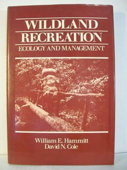Wildland Recreation Ecology and Management 1st 9780471872917 Front Cover