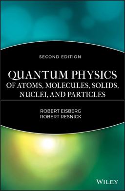 Quantum Physics of Atoms, Molecules, Solids, Nuclei, and Particles 2nd 9780471873730 Front Cover