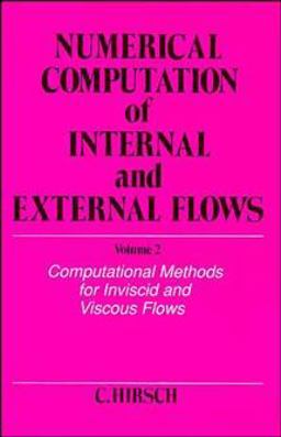 Numerical Computation of Internal and External Flows, Volume 2 Computational Methods for Inviscid and Viscous Flows  9780471924524 Front Cover