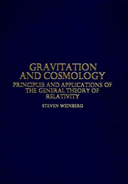 Gravitation and Cosmology Principles and Applications of the General Theory of Relativity  9780471925675 Front Cover