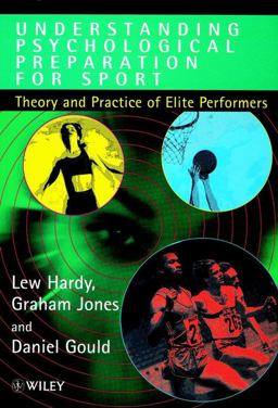 Understanding Psychological Preparation for Sport Theory and Practice of Elite Performers  9780471957874 Front Cover