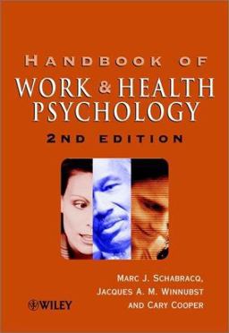 Handbook of Work and Health Psychology Handbook of Work and Health Psychology