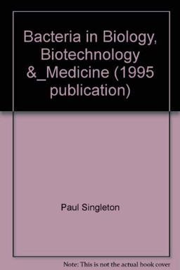 Bacteria in Biology, Biotechnology and Medicine 3rd 9780471958116 Front Cover