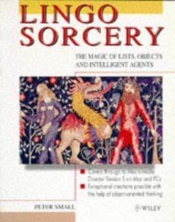 Lingo Sorcery The Magic of Lists, Objects and Intelligent Agents  9780471963028 Front Cover
