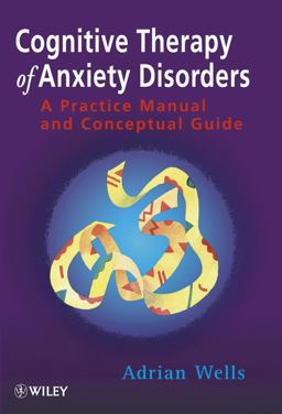 Cognitive Therapy of Anxiety Disorders A Practice Manual and Conceptual Guide  9780471964766 Front Cover