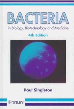 Bacteria in Biology, Biotechnology, and Medicine 4th 9780471974680 Front Cover