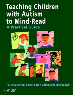 Teaching Children with Autism to Mind-Read A Practical Guide for Teachers and Parents  9780471976233 Front Cover