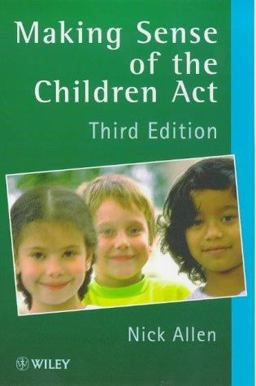 Making Sense of the Children's Act A Guide for the Social and Welfare Services 3rd 9780471978312 Front Cover