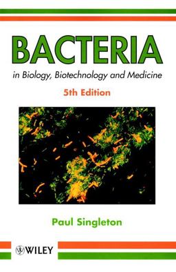 Bacteria in Biology, Biotechnology and Medicine 5th 9780471988809 Front Cover