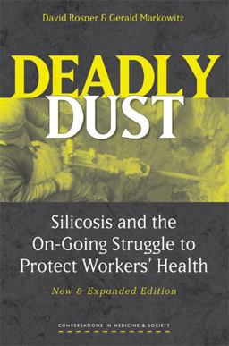 Deadly Dust Silicosis and the on-Going Struggle to Protect Workers' Health  9780472031108 Front Cover