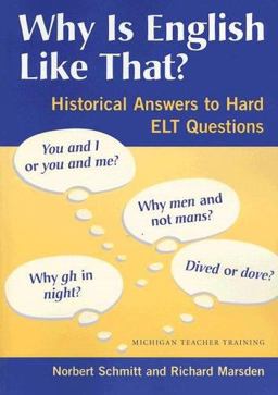 Why Is English Like That? Historical Answers to Hard ELT Questions  9780472031344 Front Cover