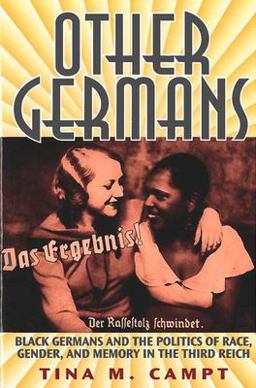 Other Germans Black Germans and the Politics of Race, Gender, and Memory in the Third Reich  9780472031382 Front Cover