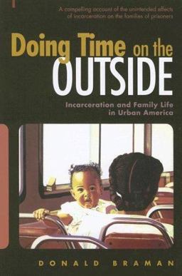 Doing Time on the Outside Incarceration and Family Life in Urban America  9780472032693 Front Cover