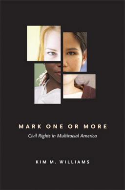 Mark One or More Civil Rights in Multiracial America  9780472032808 Front Cover