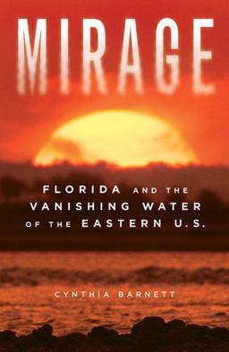 Mirage Florida and the Vanishing Water of the Eastern U. S.  9780472033034 Front Cover