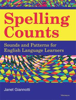 Spelling Counts Sounds and Patterns for English Language Learners  9780472033478 Front Cover