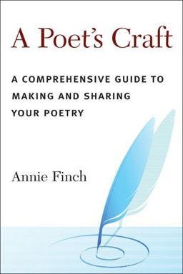 Poet's Craft A Comprehensive Guide to Making and Sharing Your Poetry  9780472033645 Front Cover