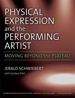 Physical Expression and the Performing Artist Moving Beyond the Plateau  9780472034161 Front Cover