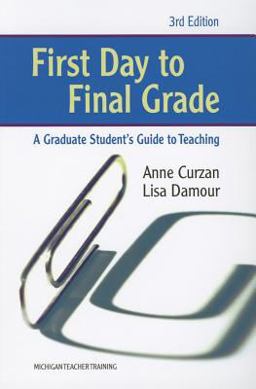 First Day to Final Grade, Third Edition A Graduate Student's Guide to Teaching  9780472034512 Front Cover