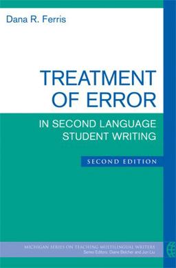 Treatment of Error in Second Language Student Writing, Second Edition 2nd 9780472034765 Front Cover