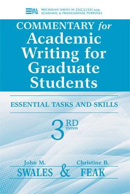 Commentary for Academic Writing for Graduate Students Essential Tasks and Skills 3rd 9780472035069 Front Cover