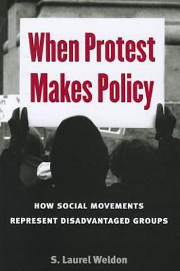 When Protest Makes Policy How Social Movements Represent Disadvantaged Groups  9780472035113 Front Cover