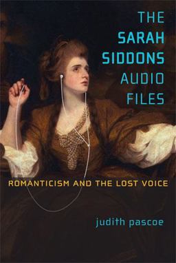 Sarah Siddons Audio Files Romanticism and the Lost Voice  9780472035694 Front Cover