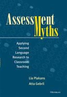 Assessment Myths Applying Second Language Research to Classroom Teaching  9780472035816 Front Cover
