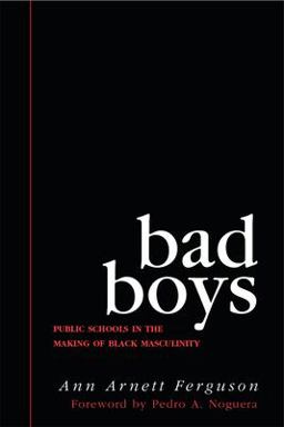 Bad Boys Public Schools in the Making of Black Masculinity  9780472037827 Front Cover