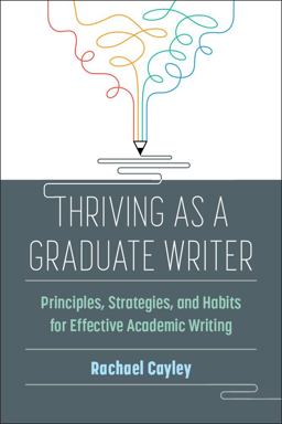 Thriving As a Graduate Writer Principles, Strategies, and Habits for Effective Academic Writing  9780472039128 Front Cover