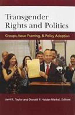 Transgender Rights and Politics Groups, Issue Framing, and Policy Adoption  9780472052356 Front Cover
