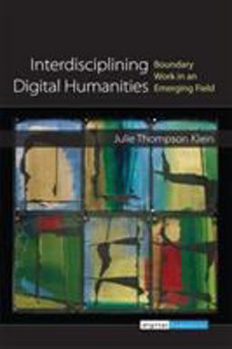 Interdisciplining Digital Humanities Boundary Work in an Emerging Field  9780472052547 Front Cover