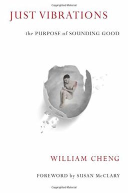 Just Vibrations The Purpose of Sounding Good  9780472053254 Front Cover