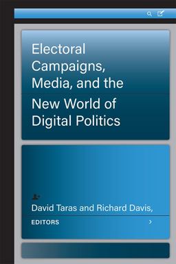 Electoral Campaigns, Media, and the New World of Digital Politics Electoral Campaigns, Media, and the New World of Digital Politics