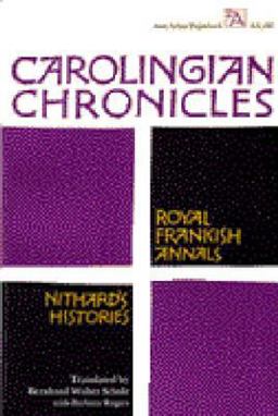 Carolingian Chronicles Royal Frankish Annals and Nithard's Histories  9780472061860 Front Cover