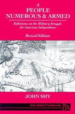 People Numerous and Armed Reflections on the Military Struggle for American Independence 2nd 9780472064311 Front Cover