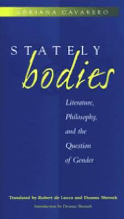 Stately Bodies Literature, Philosophy, and the Question of Gender  9780472066742 Front Cover