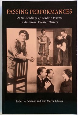 Passing Performances Queer Readings of Leading Players in American Theater History  9780472066810 Front Cover