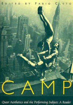 Camp Queer Aesthetics and the Performing Subject--A Reader  9780472067220 Front Cover