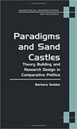 Paradigms and Sand Castles Theory Building and Research Design in Comparative Politics  9780472068357 Front Cover