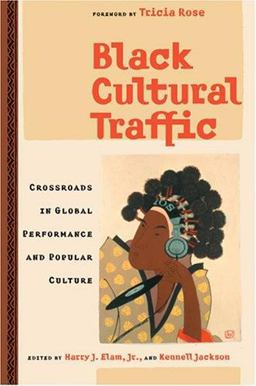 Black Cultural Traffic Crossroads in Global Performance and Popular Culture  9780472068401 Front Cover