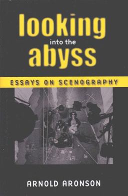 Looking into the Abyss Essays on Scenography  9780472068883 Front Cover