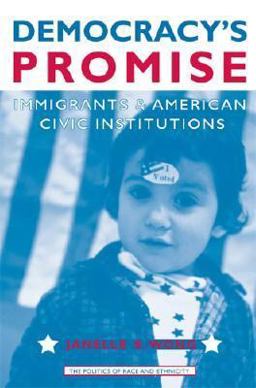 Democracy's Promise Immigrants and American Civic Institutions  9780472069132 Front Cover