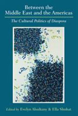 Between the Middle East and the Americas The Cultural Politics of Diaspora  9780472069446 Front Cover