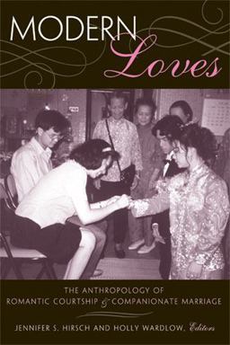 Modern Loves The Anthropology of Romantic Courtship and Companionate Marriage  9780472069590 Front Cover