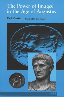 Power of Images in the Age of Augustus  9780472081240 Front Cover