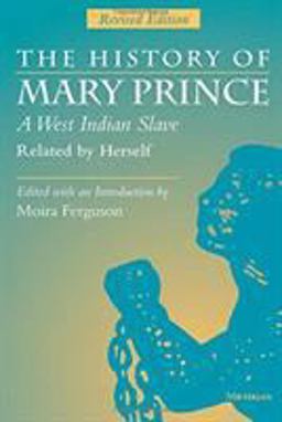 History of Mary Prince, a West Indian Slave, Related by Herself Revised Edition 2nd 9780472084104 Front Cover