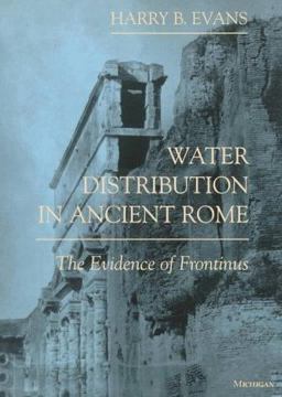 Water Distribution in Ancient Rome The Evidence of Frontinus  9780472084463 Front Cover