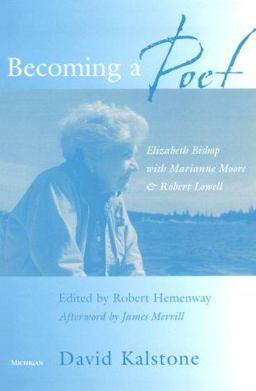 Becoming a Poet Elizabeth Bishop with Marianne Moore and Robert Lowell  9780472087204 Front Cover