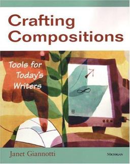 Crafting Compositions Tools for Today's Writers  9780472089338 Front Cover
